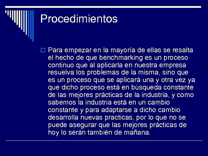 Procedimientos Para empezar en la mayoría de ellas se resalta el hecho de que