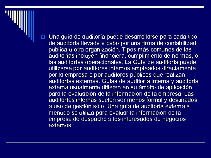  Una guía de auditoría puede desarrollarse para cada tipo de auditoría llevada a