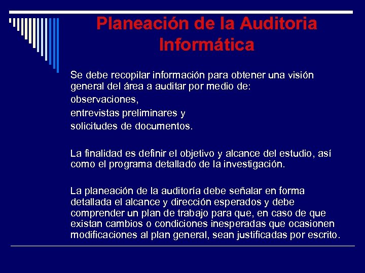 Planeación de la Auditoria Informática Se debe recopilar información para obtener una visión general