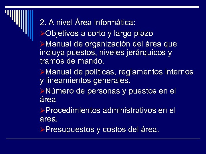2. A nivel Área informática: Objetivos a corto y largo plazo Manual de organización
