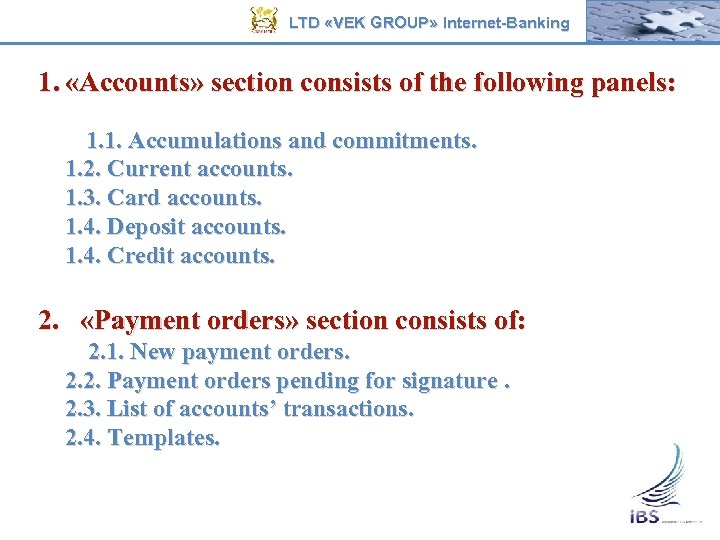 LTD «VEK GROUP» Internet-Banking 1. «Accounts» section consists of the following panels: 1. 1.
