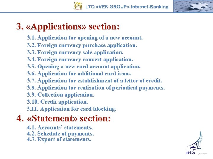 LTD «VEK GROUP» Internet-Banking 3. «Applications» section: 3. 1. Application for opening of a