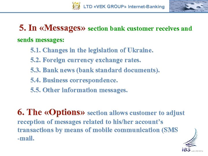 LTD «VEK GROUP» Internet-Banking 5. In «Messages» section bank customer receives and sends messages: