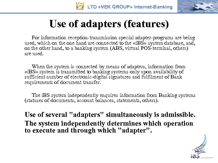 LTD «VEK GROUP» Internet-Banking Use of adapters (features) For information reception-transmission special adapter-programs are