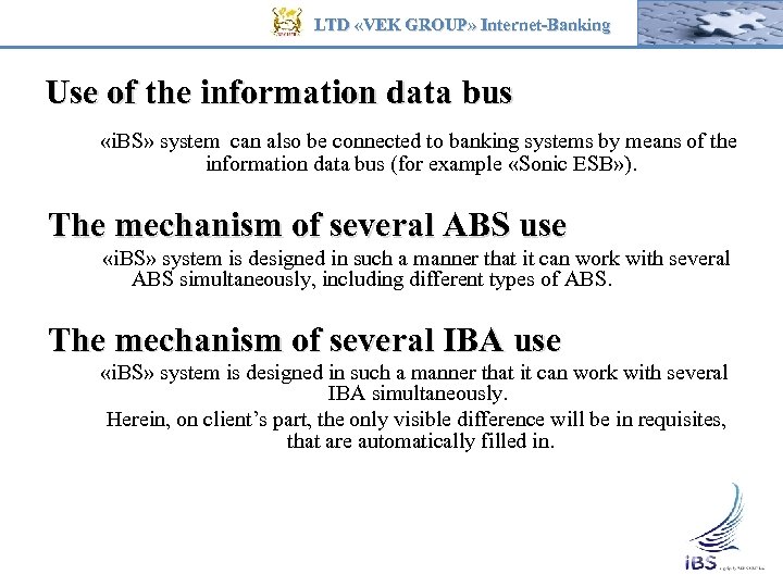 LTD «VEK GROUP» Internet-Banking Use of the information data bus «i. BS» system can