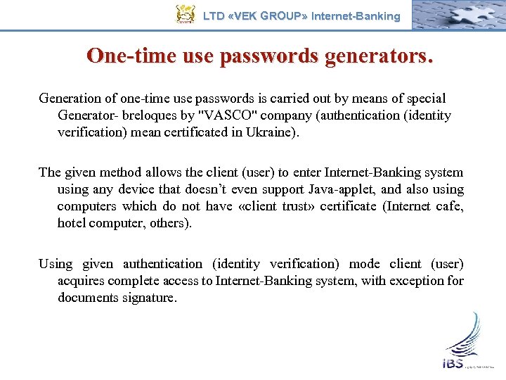 LTD «VEK GROUP» Internet-Banking One-time use passwords generators. Generation of one-time use passwords is
