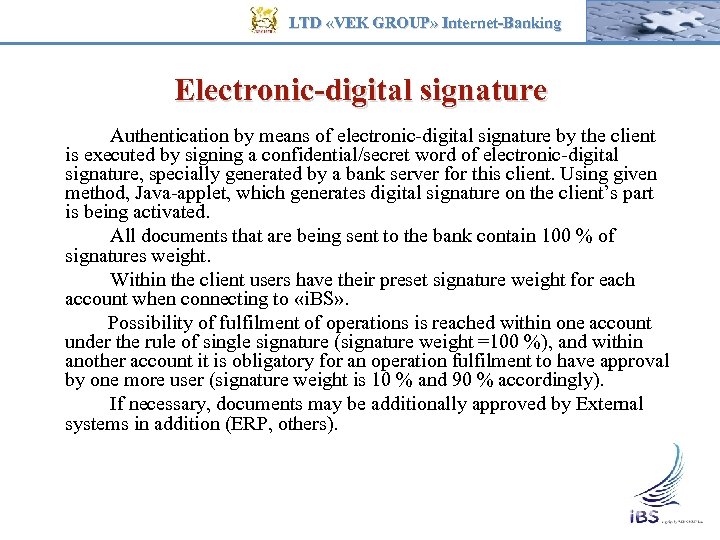 LTD «VEK GROUP» Internet-Banking Electronic-digital signature Authentication by means of electronic-digital signature by the