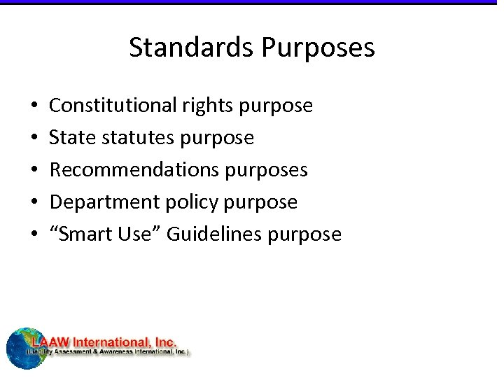 Standards Purposes • • • Constitutional rights purpose State statutes purpose Recommendations purposes Department