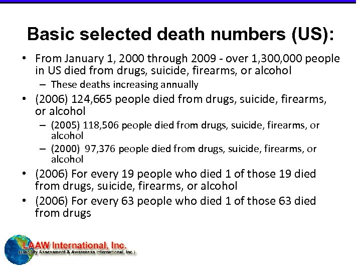Basic selected death numbers (US): • From January 1, 2000 through 2009 - over
