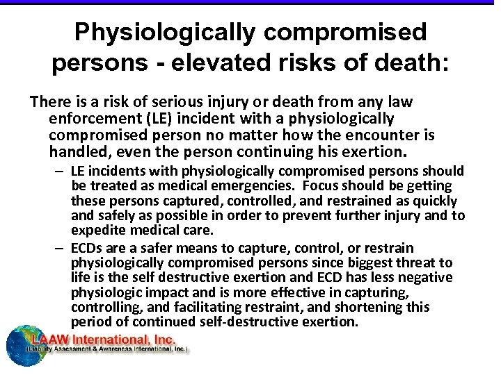 Physiologically compromised persons - elevated risks of death: There is a risk of serious