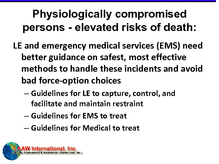 Physiologically compromised persons - elevated risks of death: LE and emergency medical services (EMS)