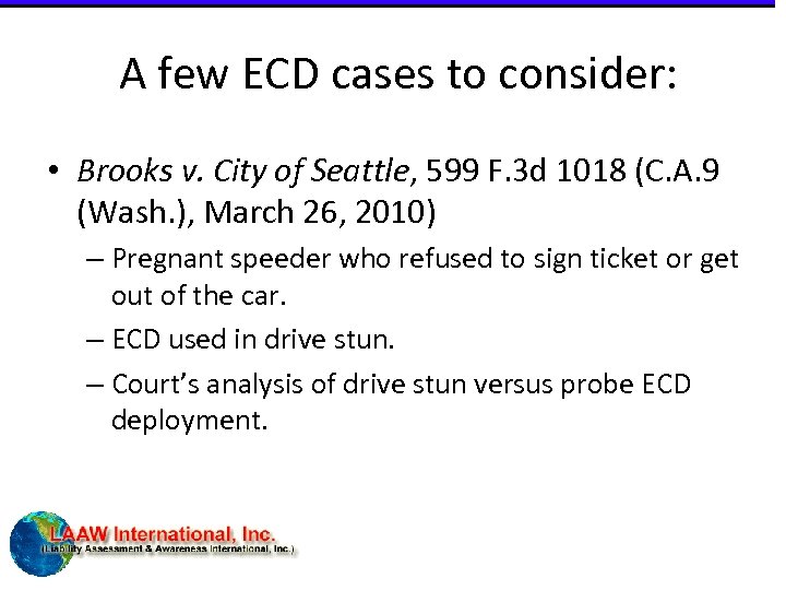 A few ECD cases to consider: • Brooks v. City of Seattle, 599 F.