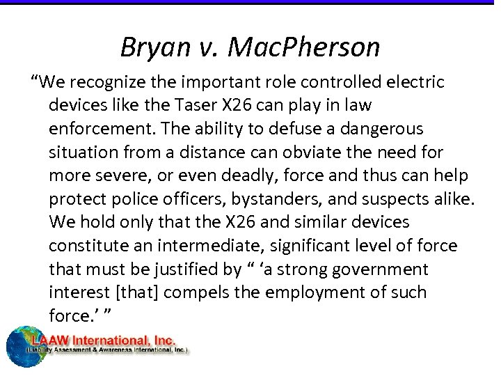 Bryan v. Mac. Pherson “We recognize the important role controlled electric devices like the
