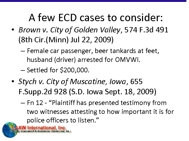 A few ECD cases to consider: • Brown v. City of Golden Valley, 574