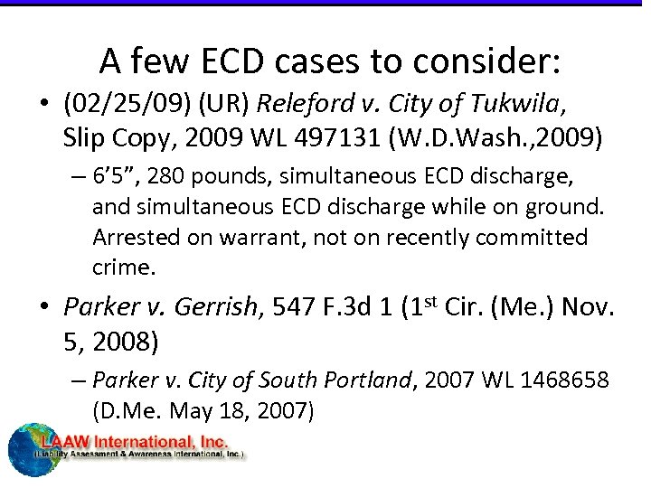 A few ECD cases to consider: • (02/25/09) (UR) Releford v. City of Tukwila,