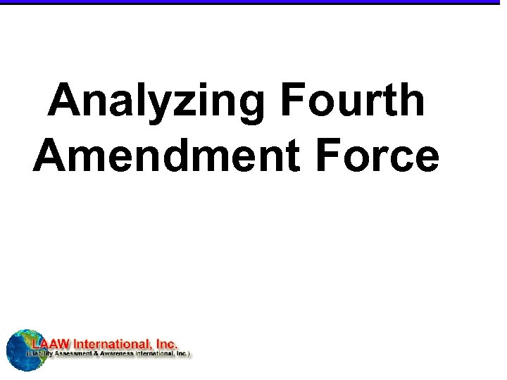 Analyzing Fourth Amendment Force 
