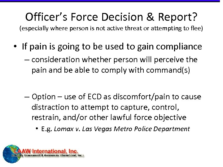 Officer’s Force Decision & Report? (especially where person is not active threat or attempting