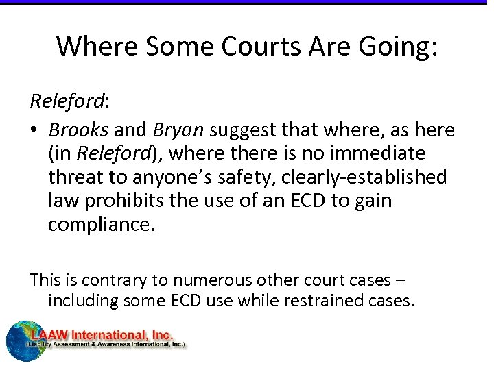 Where Some Courts Are Going: Releford: • Brooks and Bryan suggest that where, as