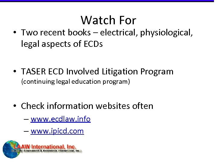 Watch For • Two recent books – electrical, physiological, legal aspects of ECDs •