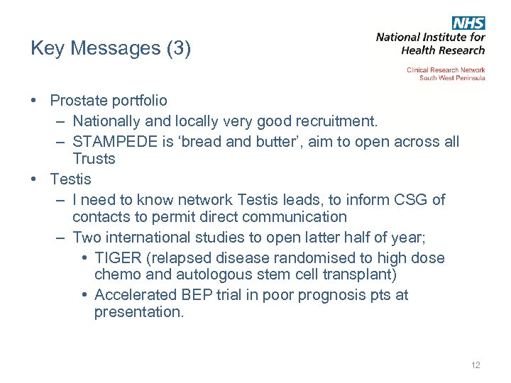 Key Messages (3) • Prostate portfolio – Nationally and locally very good recruitment. –