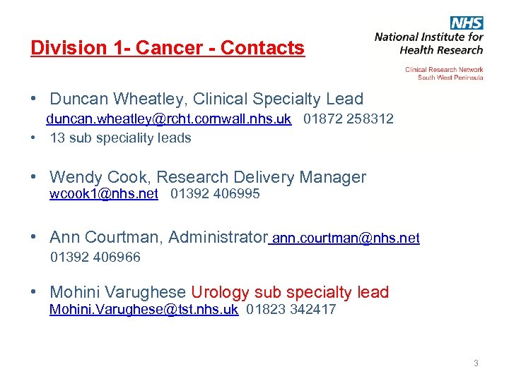 Division 1 - Cancer - Contacts • Duncan Wheatley, Clinical Specialty Lead duncan. wheatley@rcht.