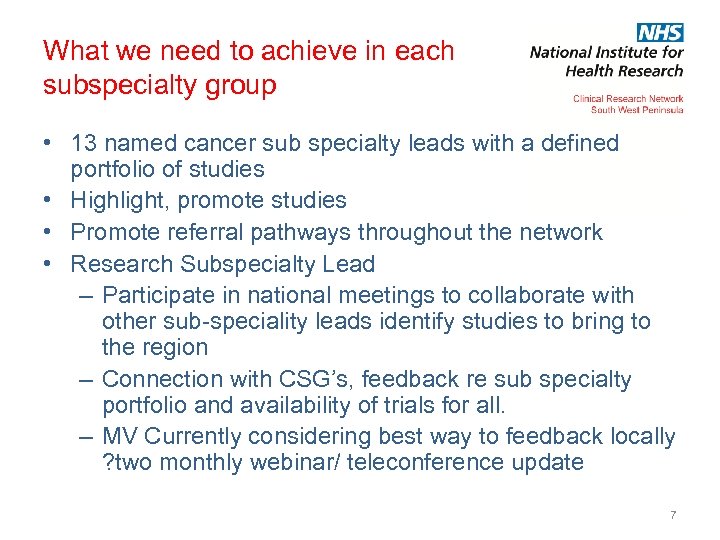 What we need to achieve in each subspecialty group • 13 named cancer sub