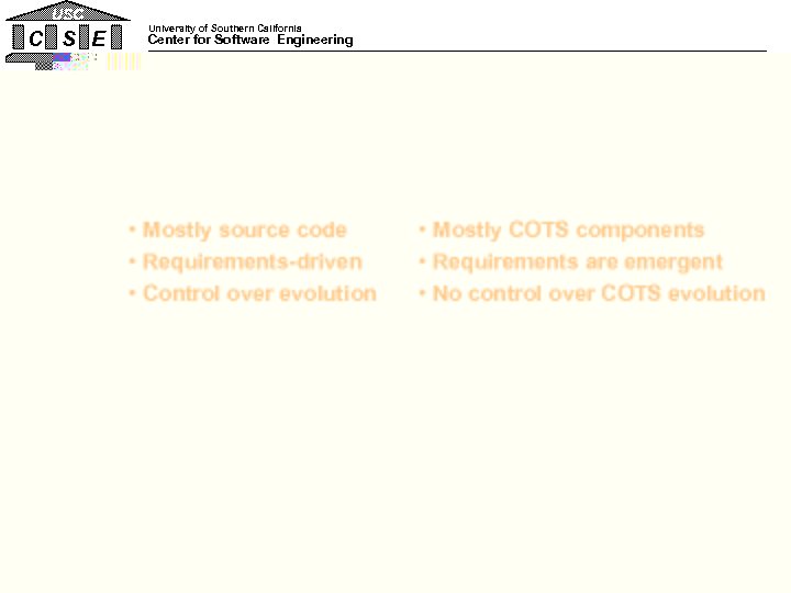 USC C S E University of Southern California Center for Software Engineering Trends Traditional