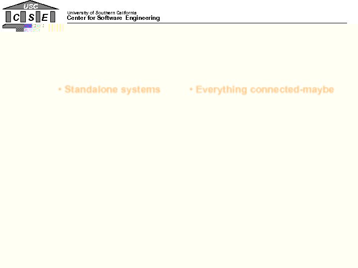 USC C S E University of Southern California Center for Software Engineering Trends Traditional