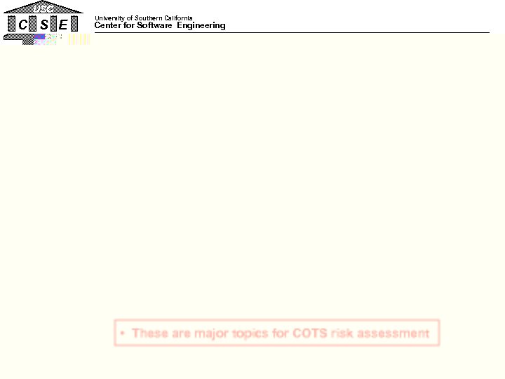 USC C S E University of Southern California Center for Software Engineering 10. CBS