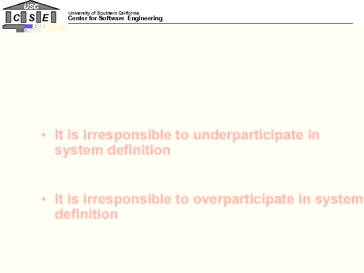 USC C S E University of Southern California Center for Software Engineering Responsibility for