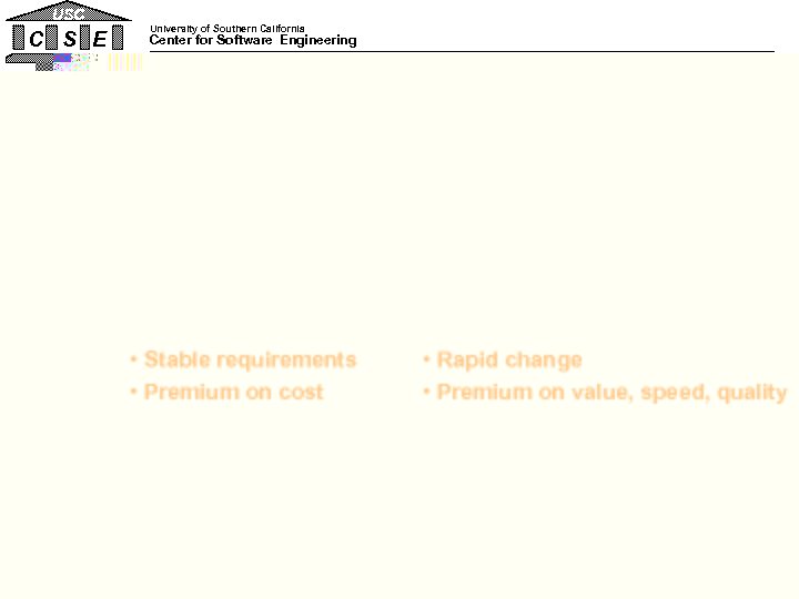USC C S E University of Southern California Center for Software Engineering Trends Traditional