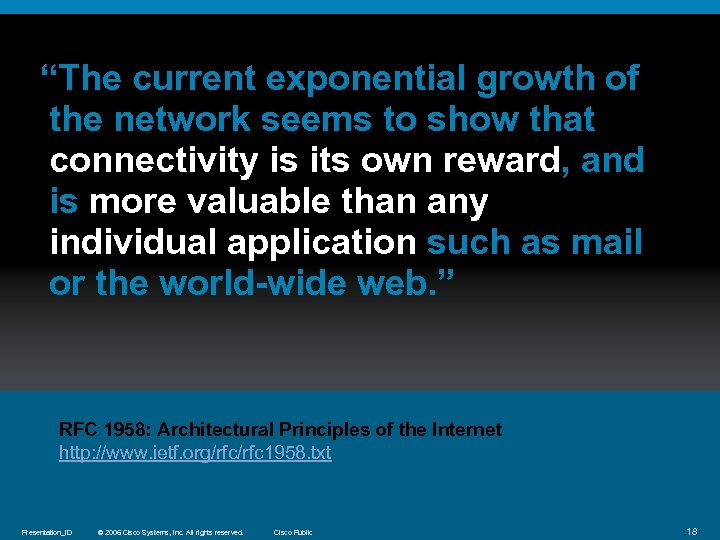 “The current exponential growth of the network seems to show that connectivity is its