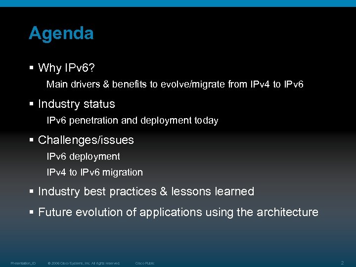 Agenda § Why IPv 6? Main drivers & benefits to evolve/migrate from IPv 4