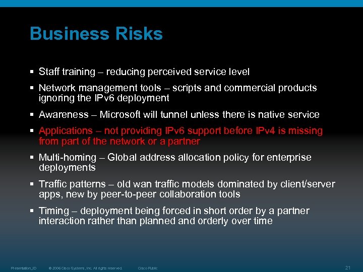 Business Risks § Staff training – reducing perceived service level § Network management tools