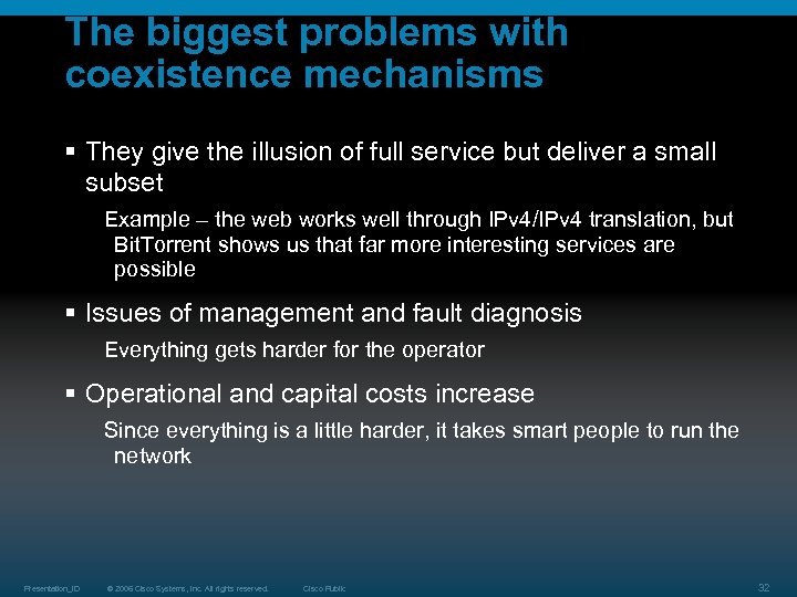 The biggest problems with coexistence mechanisms § They give the illusion of full service