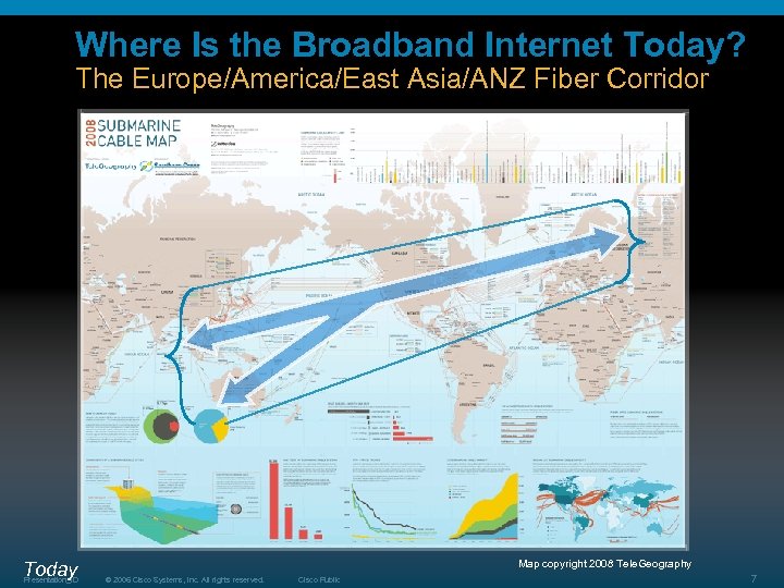 Where Is the Broadband Internet Today? The Europe/America/East Asia/ANZ Fiber Corridor Today Presentation_ID Map