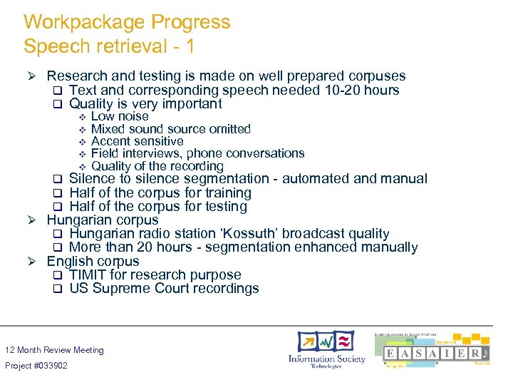 Workpackage Progress Speech retrieval - 1 Ø Research and testing is made on well