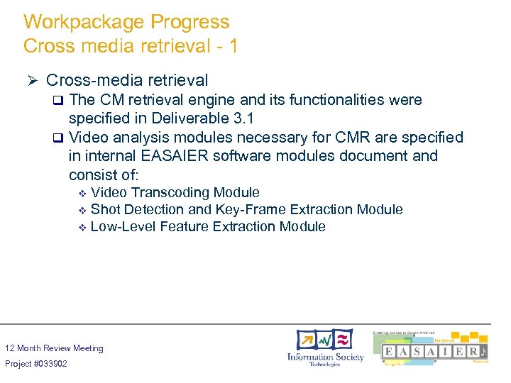 Workpackage Progress Cross media retrieval - 1 Ø Cross-media retrieval The CM retrieval engine
