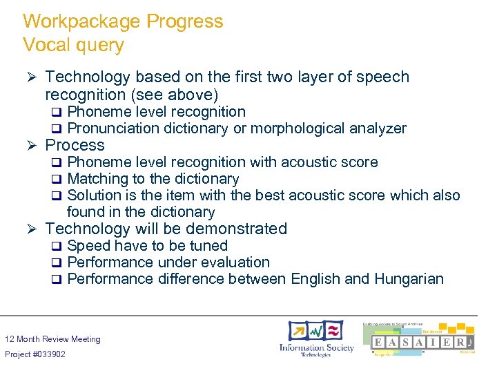 Workpackage Progress Vocal query Ø Technology based on the first two layer of speech