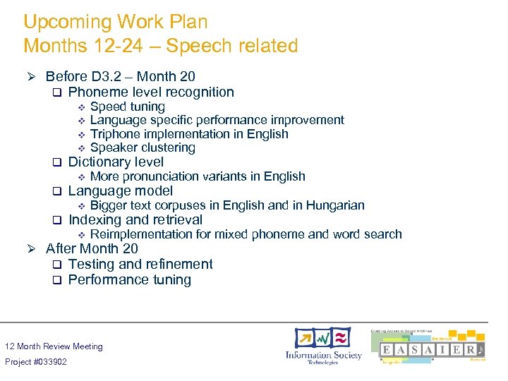 Upcoming Work Plan Months 12 -24 – Speech related Ø Before D 3. 2