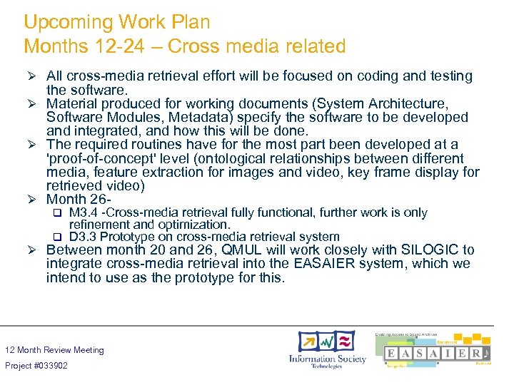 Upcoming Work Plan Months 12 -24 – Cross media related Ø All cross-media retrieval