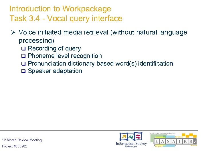 Introduction to Workpackage Task 3. 4 - Vocal query interface Ø Voice initiated media