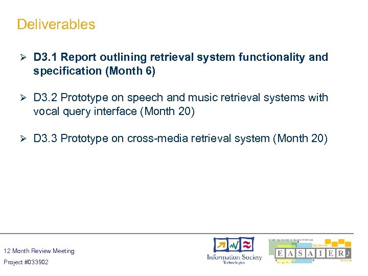 Deliverables Ø D 3. 1 Report outlining retrieval system functionality and specification (Month 6)