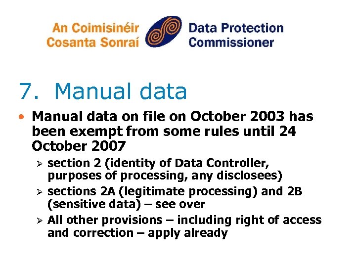 7. Manual data • Manual data on file on October 2003 has been exempt