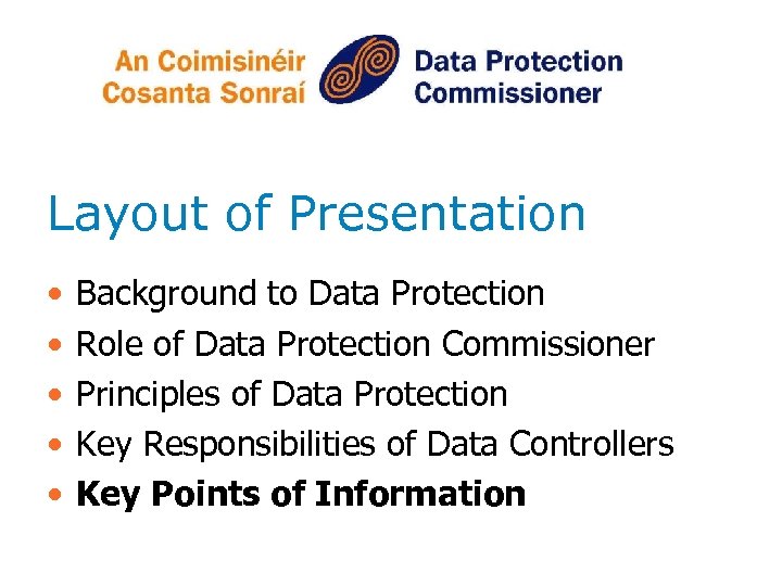 Layout of Presentation • • • Background to Data Protection Role of Data Protection
