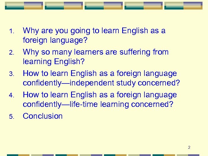 1. 2. 3. 4. 5. Why are you going to learn English as a