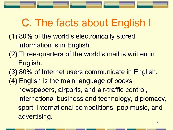 C. The facts about English I (1) 80% of the world’s electronically stored information