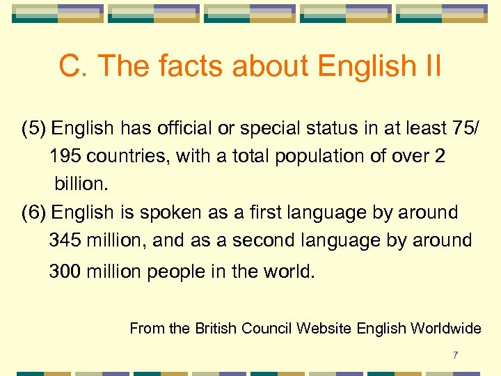 C. The facts about English II (5) English has official or special status in