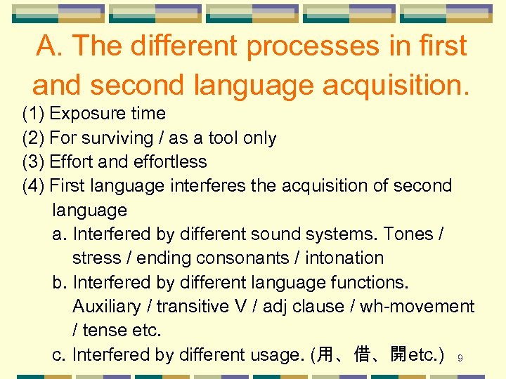 A. The different processes in first and second language acquisition. (1) Exposure time (2)