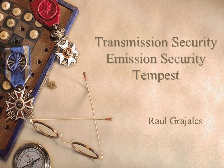 Transmission Security Emission Security Tempest Raul Grajales 